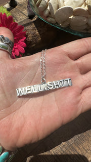 "WELL SHIT" Necklace