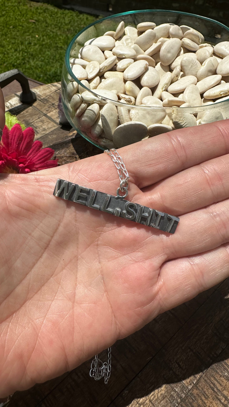 "WELL SHIT" Necklace